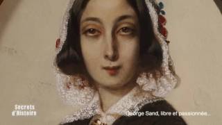 Documentaire Secrets d’histoire – George Sand, libre et passionnée…