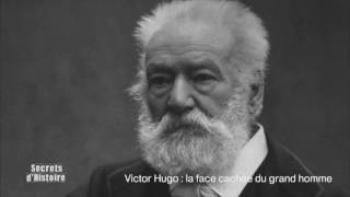 Secrets d’histoire – Victor Hugo : la face cachée du grand homme