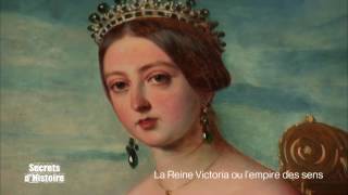 Documentaire Secrets d’histoire – La reine Victoria ou l’empire des sens