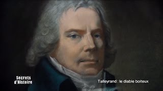 Documentaire Secrets d’histoire – Talleyrand : le diable boiteux