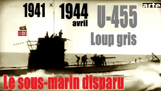 Documentaire Avril 44, U-455 : le « loup gris » disparu