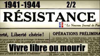 1940-1941- La Résistance : vivre libre ou mourir (2/2)