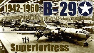 1942-1960 : le Boeing B-29 superfortress