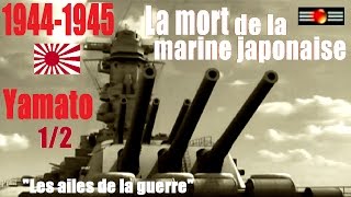 Documentaire 44-45, Yamato – La mort de la marine japonaise (1/2)