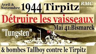 1941-1945 Tirpitz : détruire les vaisseaux