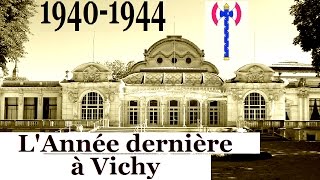 1940-1944 - L'année dernière à Vichy