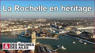 Documentaire La Rochelle en héritage