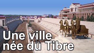 Documentaire Rome, une ville née du Tibre