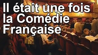 Documentaire Il était une fois la Comédie Française