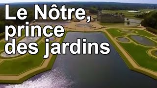 Le Nôtre, prince des jardins