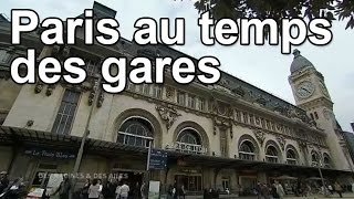 Documentaire Paris au temps des gares