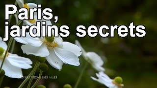 Documentaire Paris, jardins secrets