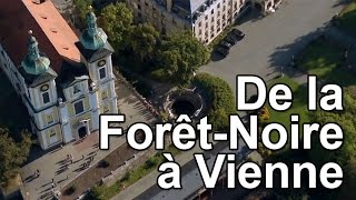 Documentaire De la Forêt-Noire à Vienne