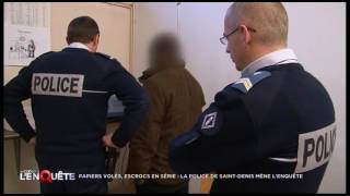 Documentaire Papiers volés, escrocs en serie : La police de Saint-Denis mène l’enquête