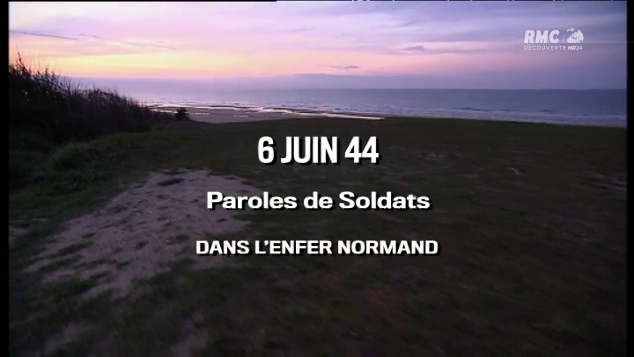 Documentaire 6 Juin 44 : Paroles De Soldats – Episode 2 – Dans l’enfer normand