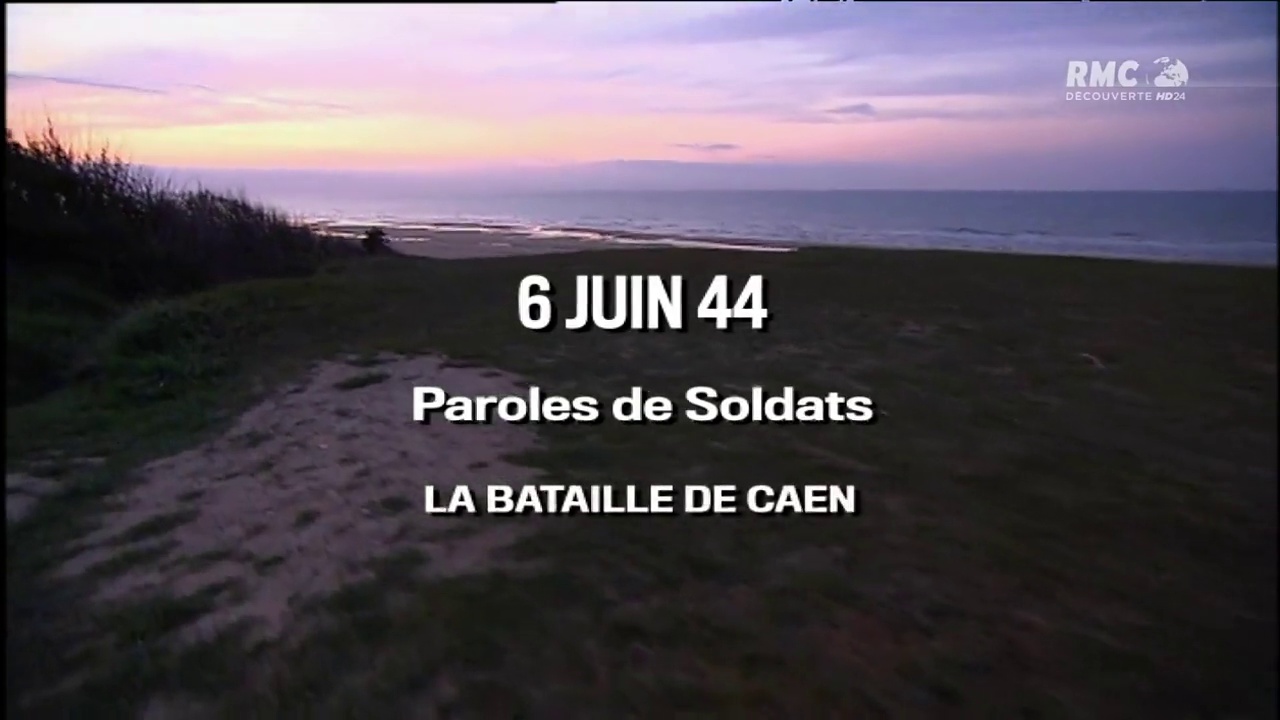 Documentaire 6 Juin 44 : Paroles De Soldats – Episode 3 – La bataille de Caen