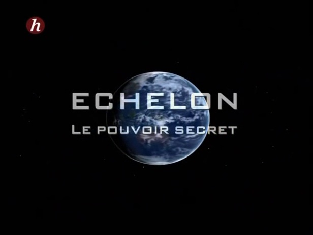 ECHELON : le pouvoir secret (1/2)