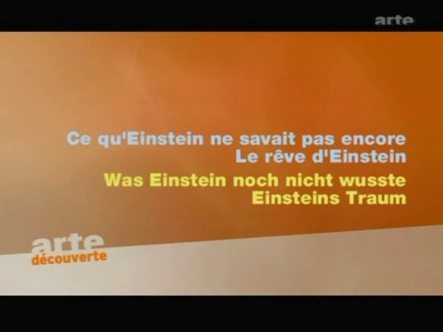 L’univers élégant – Episode 1 – Le rêve d’Einstein