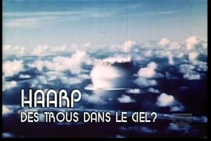 Documentaire Les archives oubliées – Episode 4 – HAARP, trous dans le ciel