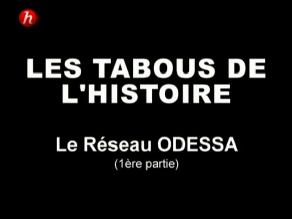 Les tabous de l'histoire - Episode 5 - Le réseau odessa (1/2)
