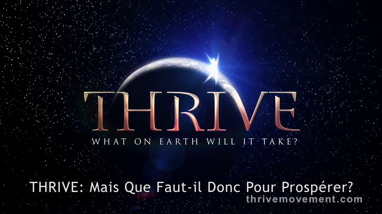 Documentaire Thrive : mais que faut-il donc pour prospérer ? (1/3)