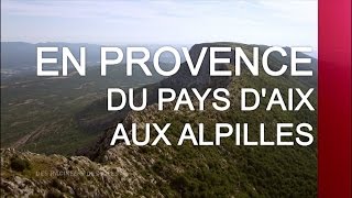 En Provence, du Pays d’Aix aux Alpilles