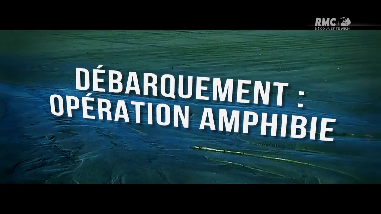Documentaire Débarquement, opération amphibie