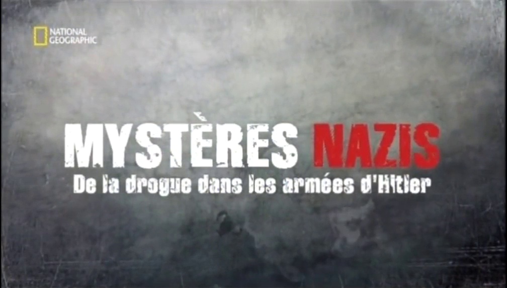 Mystère Nazis, de la drogue dans les armées d'Hitler