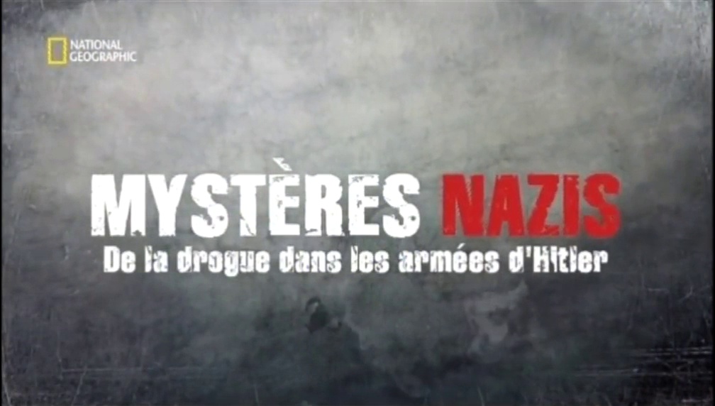 Documentaire Mystère Nazis, de la drogue dans les armées d’Hitler