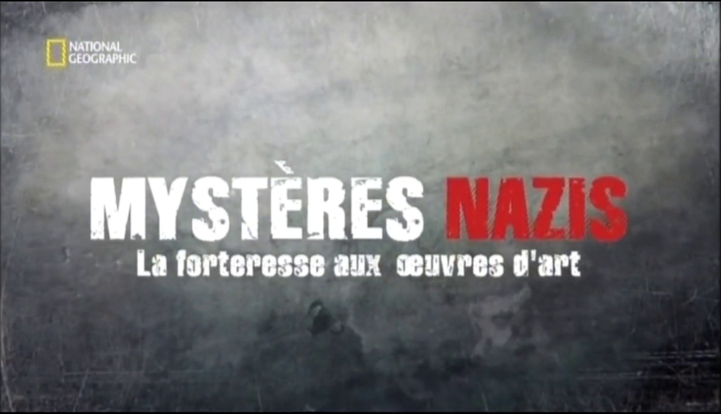 Mystères Nazis, la forteresse aux œuvres d’art