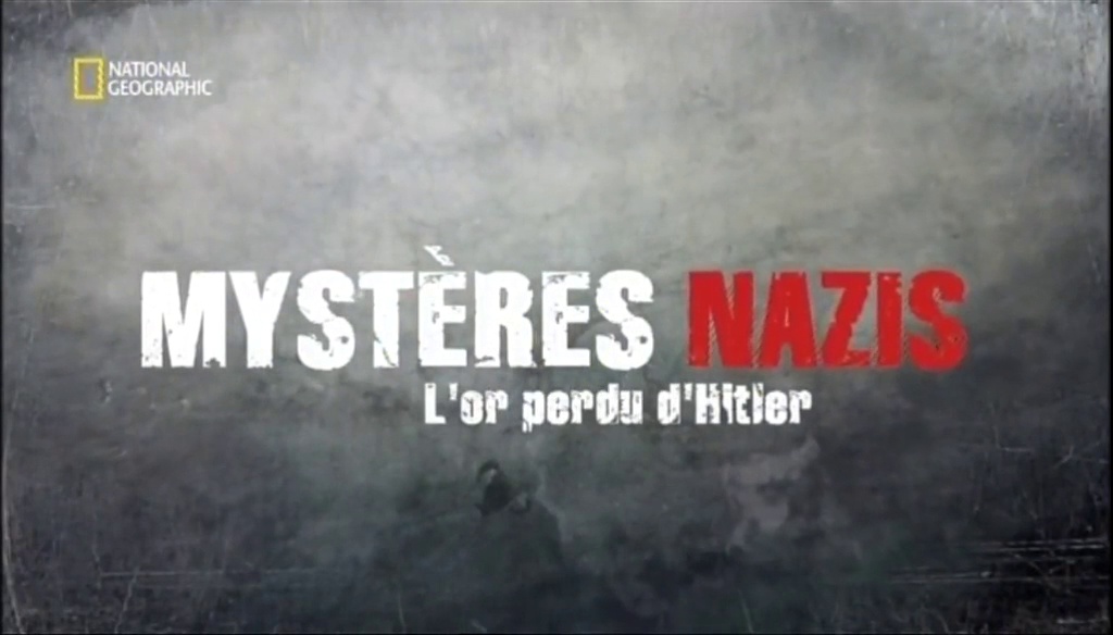 Documentaire Mystères Nazis, l’or perdu d’Hitler
