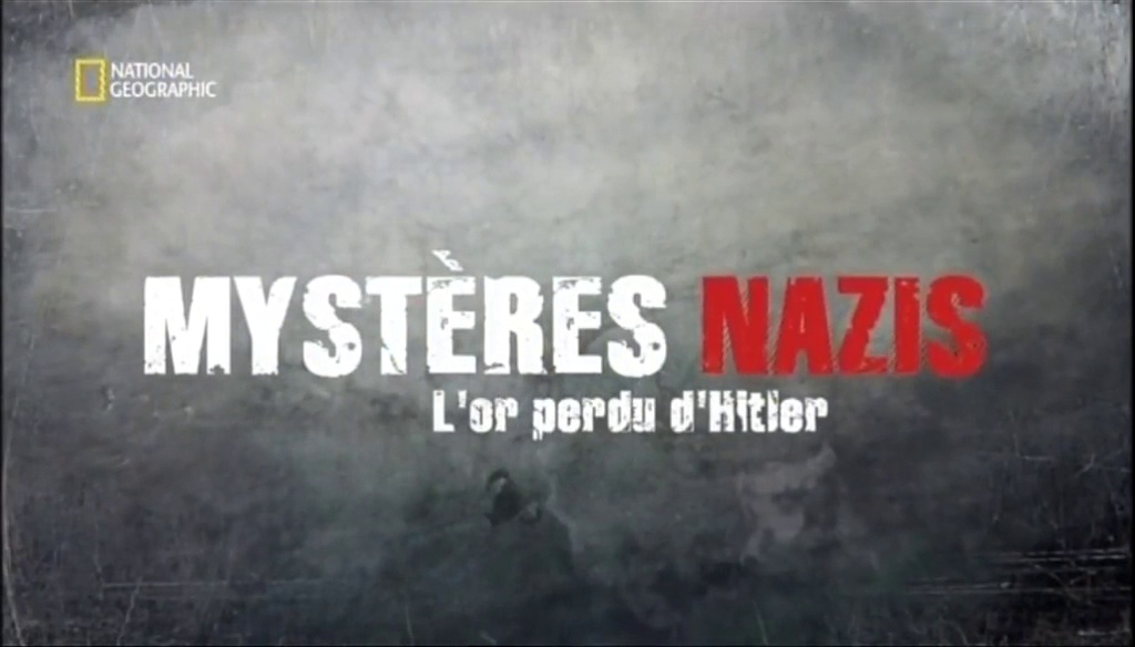 Mystères Nazis, l'or perdu d'Hitler