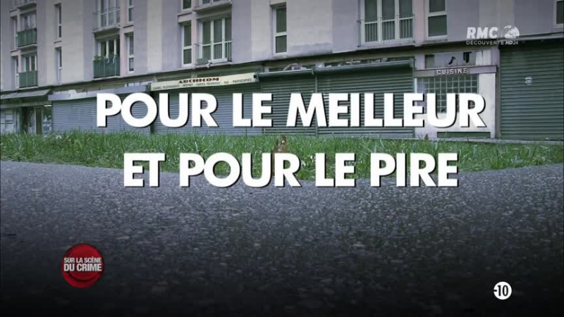 Documentaire Sur la scène du crime – Pour le meilleur et pour le pire