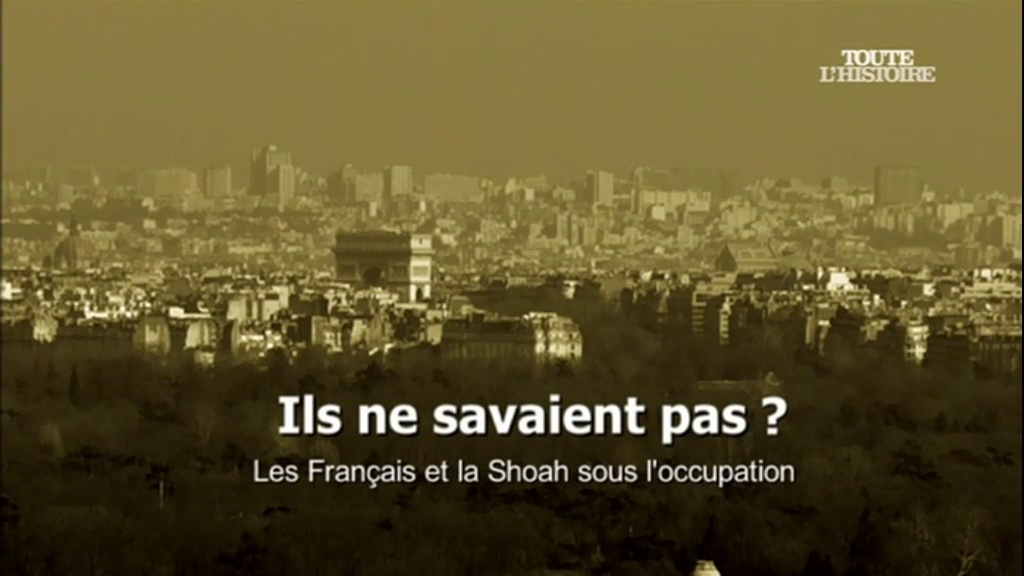 Documentaire Ils ne savaient pas, les français et la Shoah sous l’occupation #1