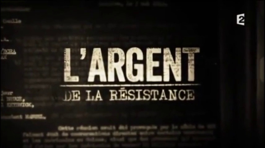 Documentaire Résistance, la bataille de l’argent (1/2)
