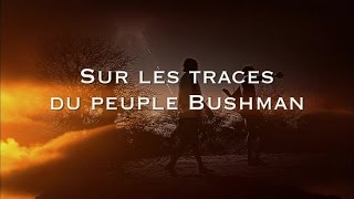 Les routes mythiques - La route des sans en Namibie