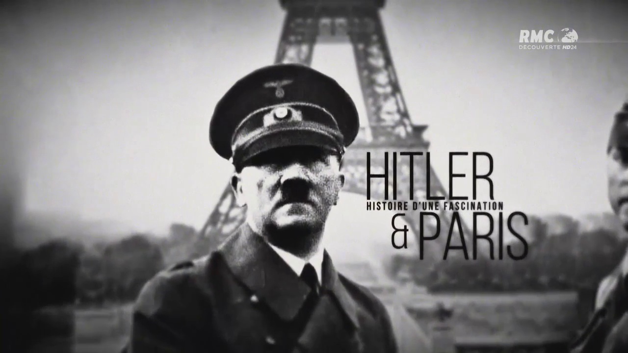 Documentaire Hitler et Paris, histoire d’une fascination