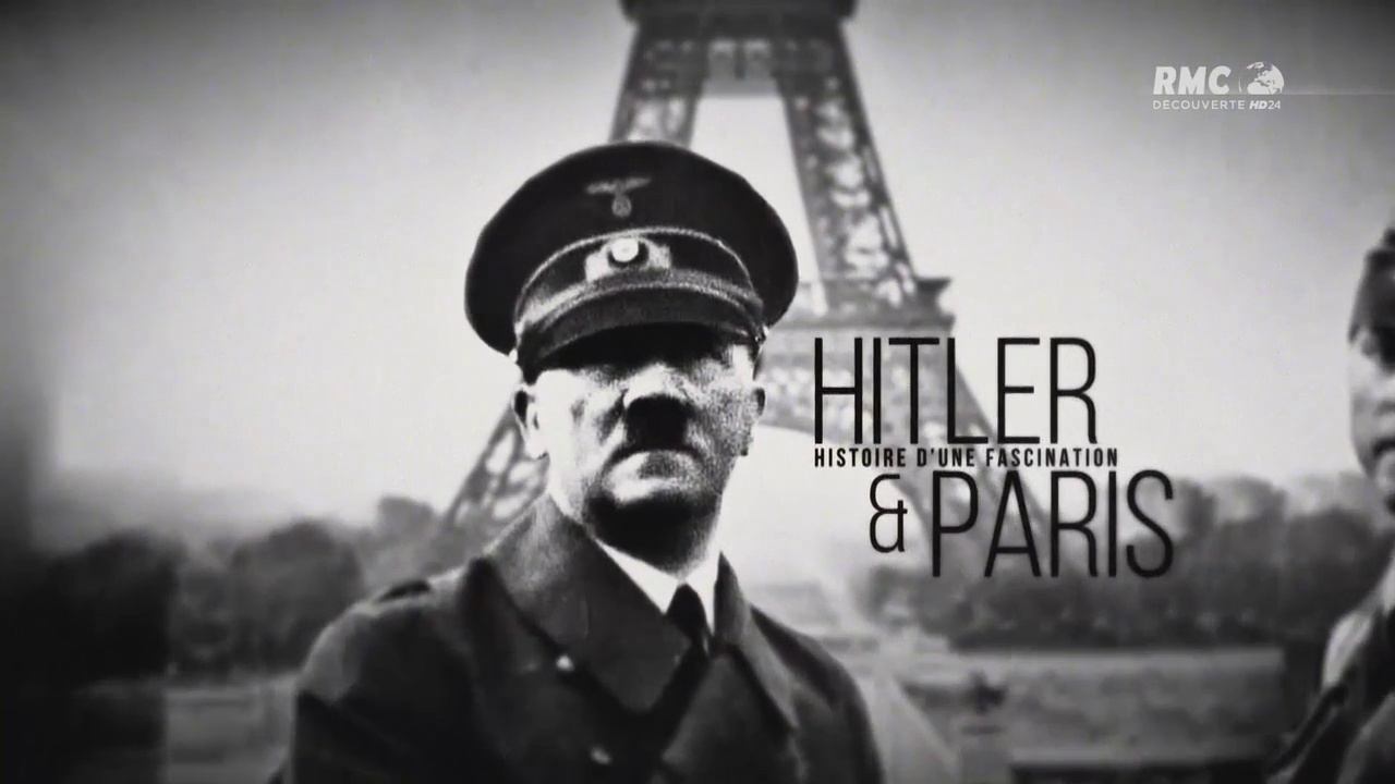 Hitler et Paris, histoire d'une fascination