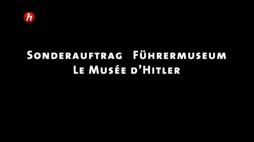 Documentaire Le musée d’Hitler (1/2)