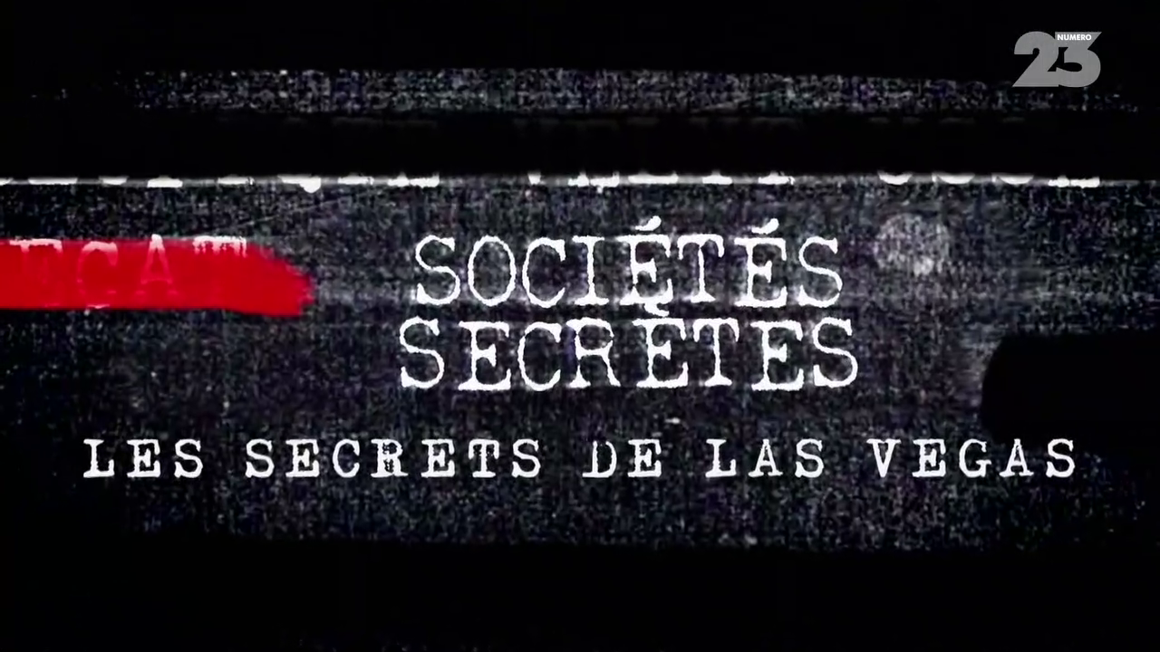 Documentaire Sociétés Secrètes – Les secrets de Las Vegas