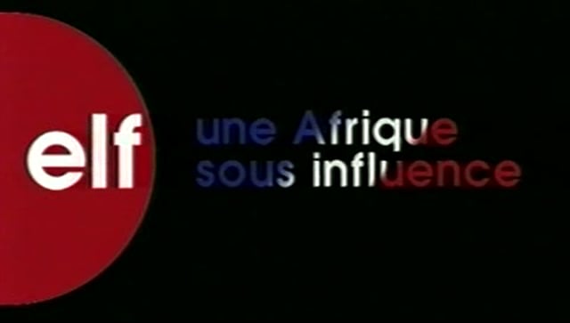 Documentaire ELF, une Afrique sous influence