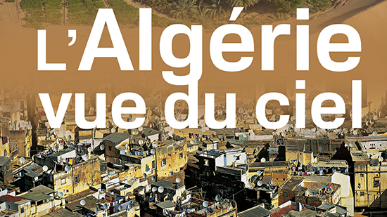 Documentaire L’Algérie vue du ciel (1/2)
