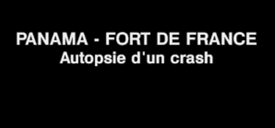 Documentaire Panama – Fort De France, autopsie d’un crash