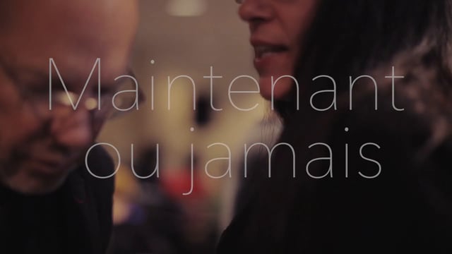 Documentaire Maintenant ou jamais