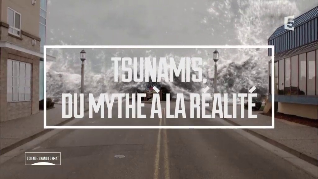 Documentaire Tsunamis, du mythe à la réalité