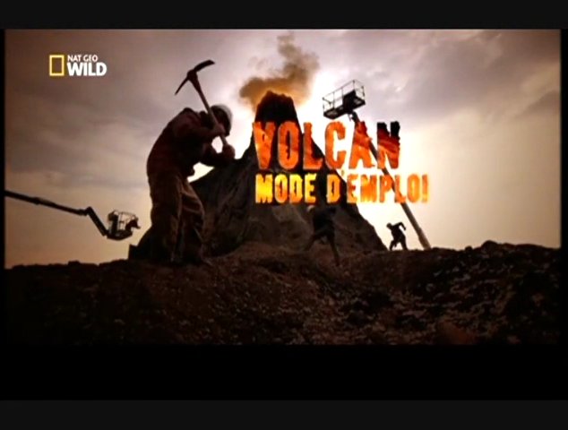 Documentaire Volcan, mode d’emploi (1/2)