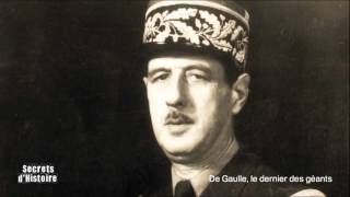 Documentaire Secrets d’Histoire – De Gaulle, le dernier des géant