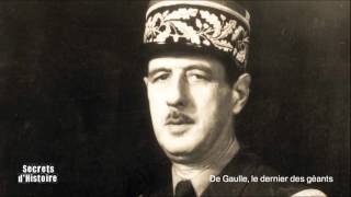 Secrets d'Histoire - De Gaulle, le dernier des géant