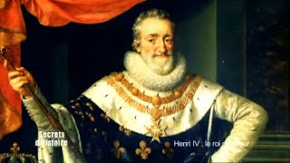 Documentaire Secrets d’Histoire – Henri IV, le roi de cœur
