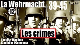 39/45, la Wehrmacht : les crimes